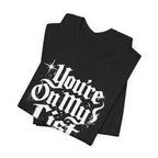 You’re On My List Shirt folded front view