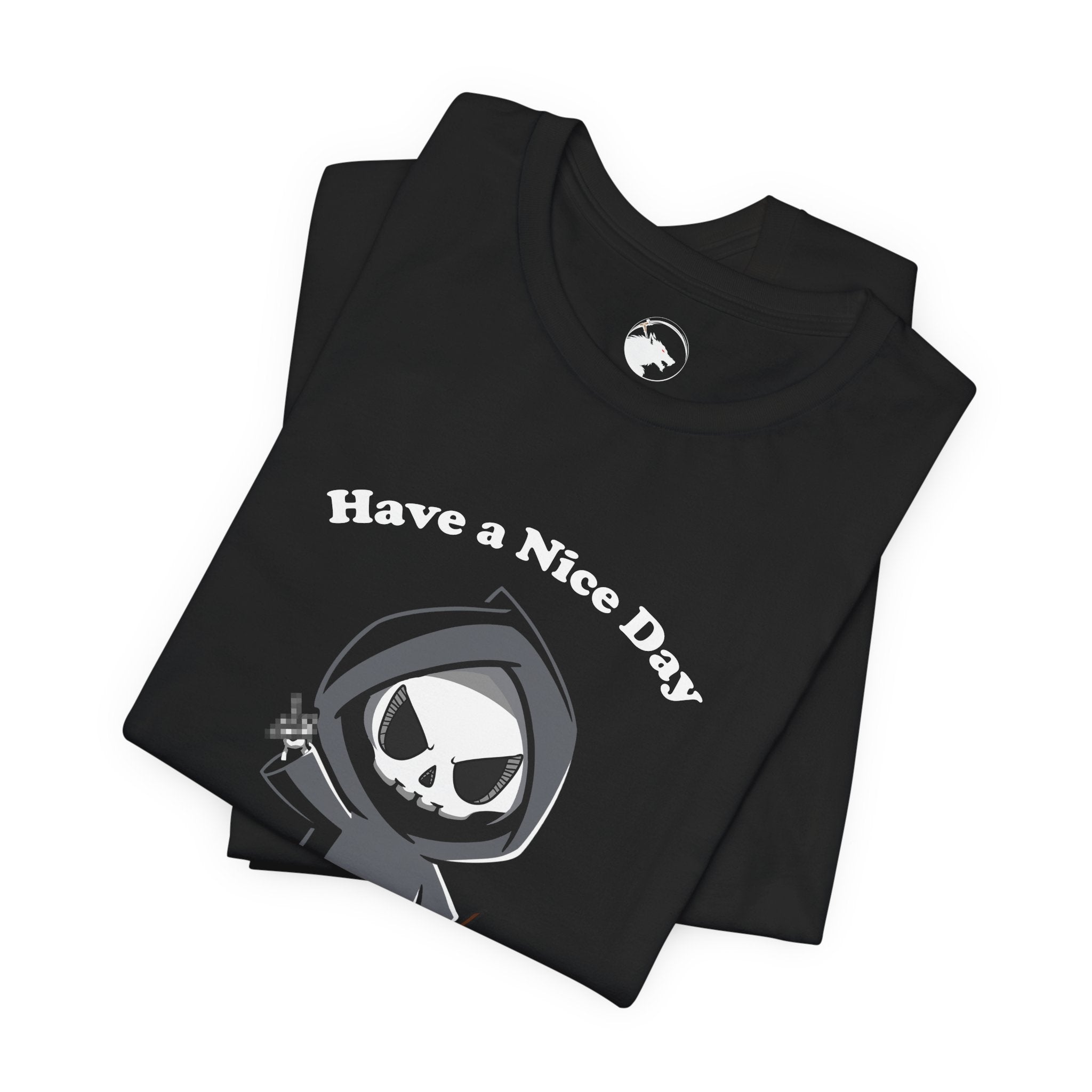 Have a Nice Day Grim Reaper T-Shirt