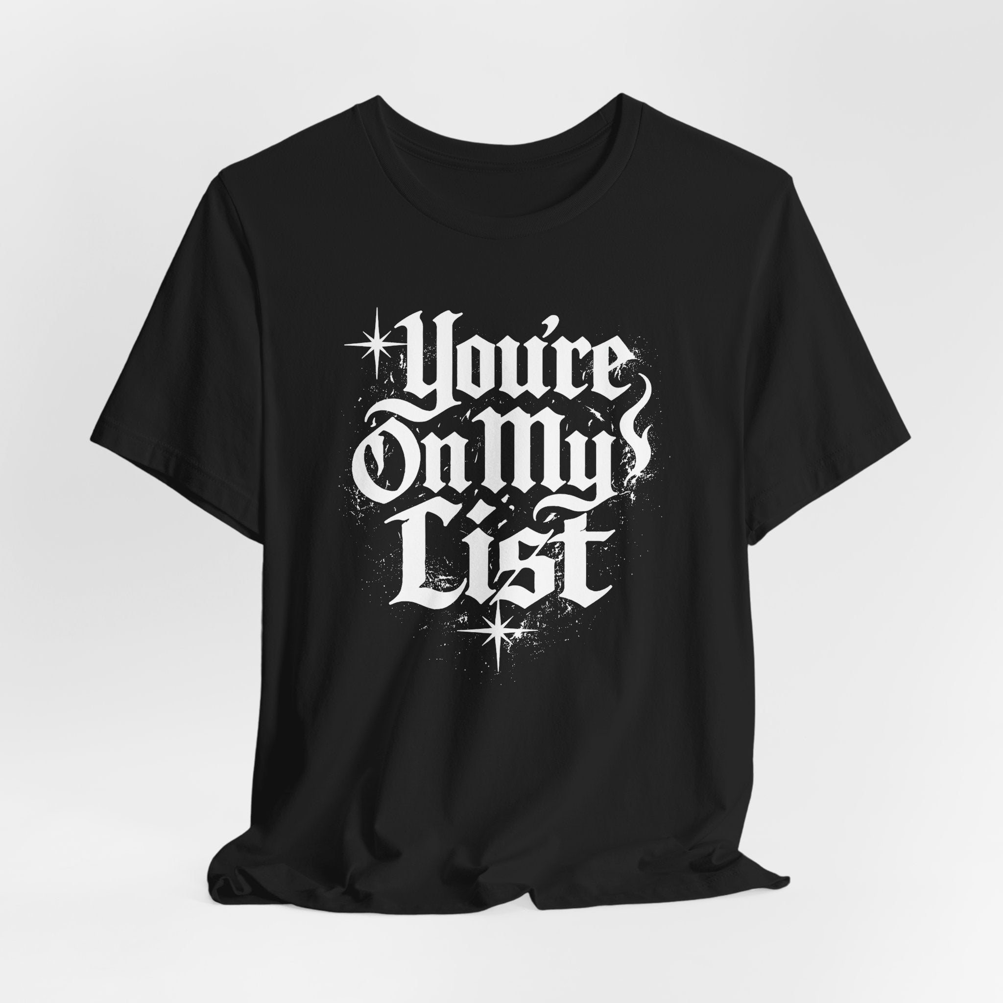 You’re On My List T-Shirt — Gothic Script Holiday Tee
