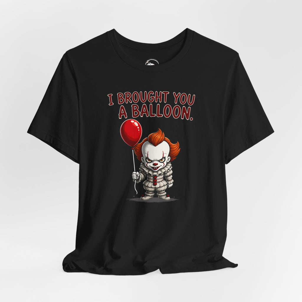 Horror Clown Tee — "I Brought You a Balloon" Graphic T-Shirt