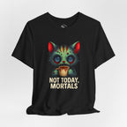 Not Today, Mortals Cat Shirt draped front view