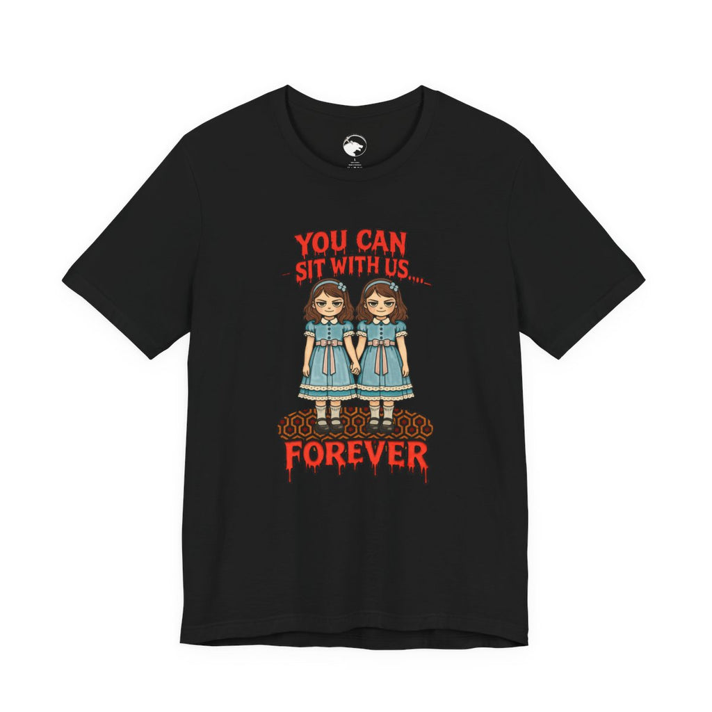 You Can Sit With Us Forever Twin Dolls Shirt flat front view