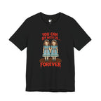 You Can Sit With Us Forever Twin Dolls Shirt flat front view