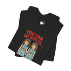 You Can Sit With Us Forever Twin Dolls Shirt folded front view
