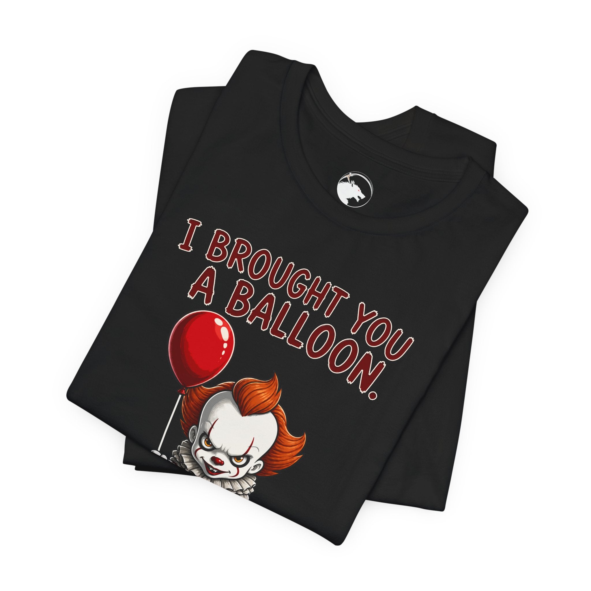 Horror Clown Tee — "I Brought You a Balloon" Graphic T-Shirt