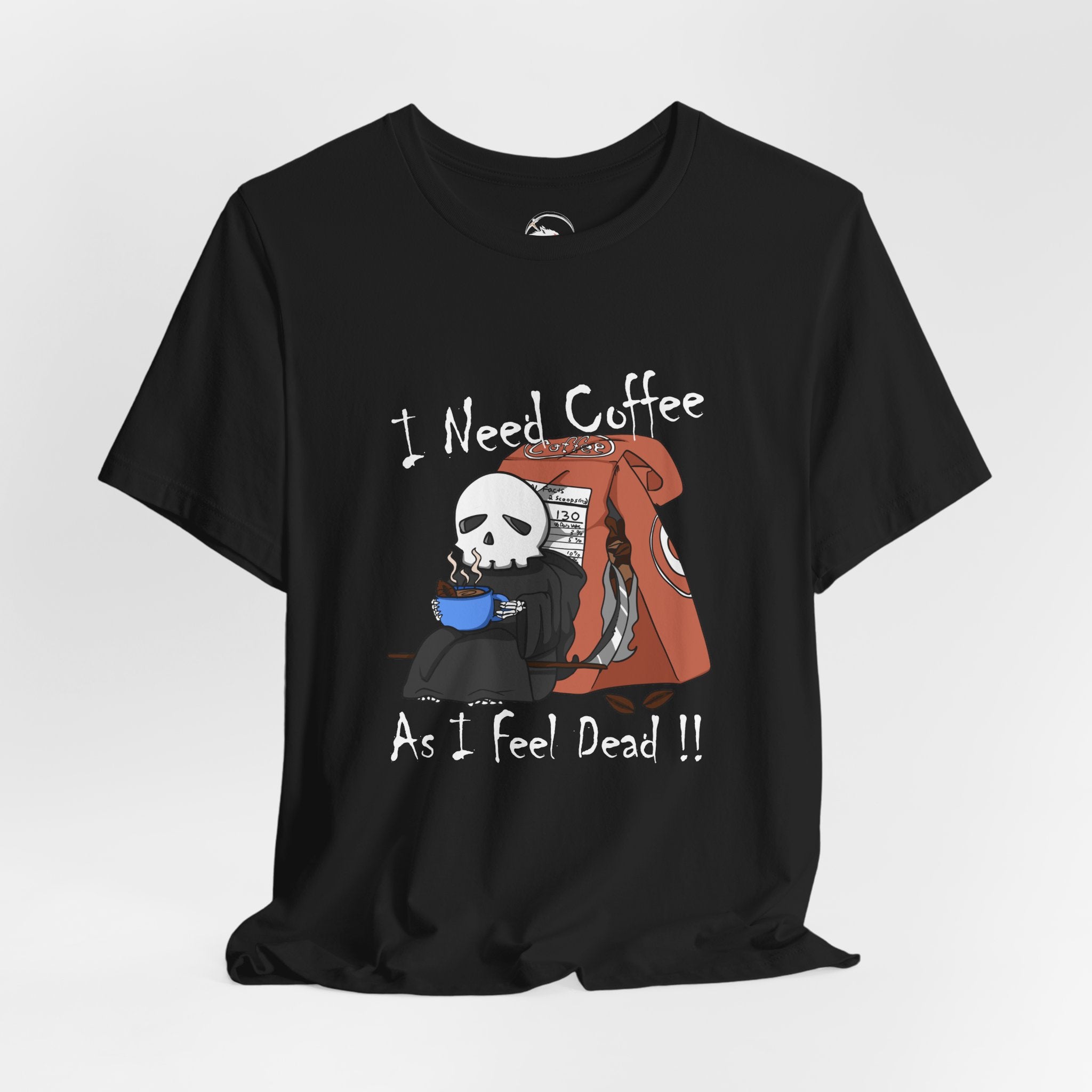 I Need Coffee I Feel Dead Shirt, Skull Coffee Graphic Tee