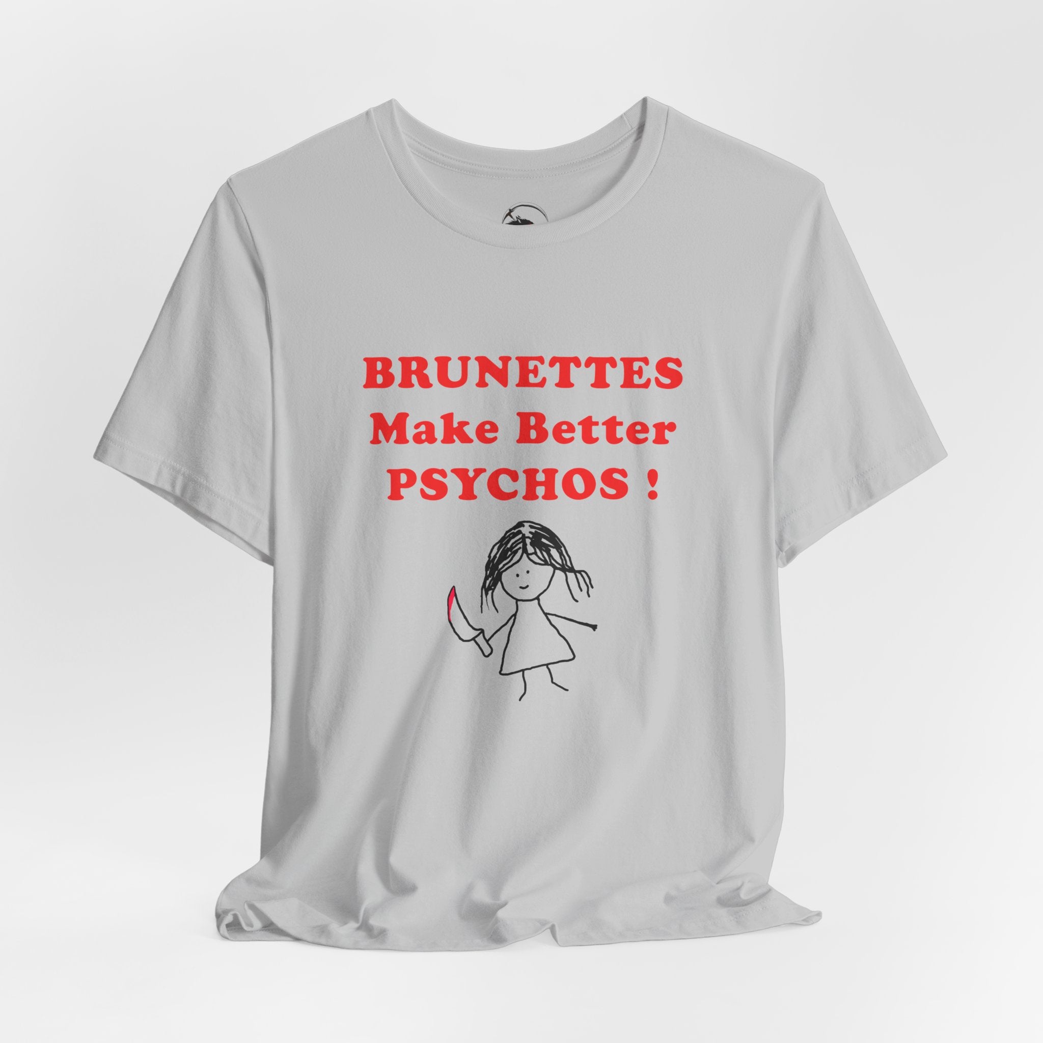 Brunettes Make Better Psychos Shirt, Dark Humor Tee