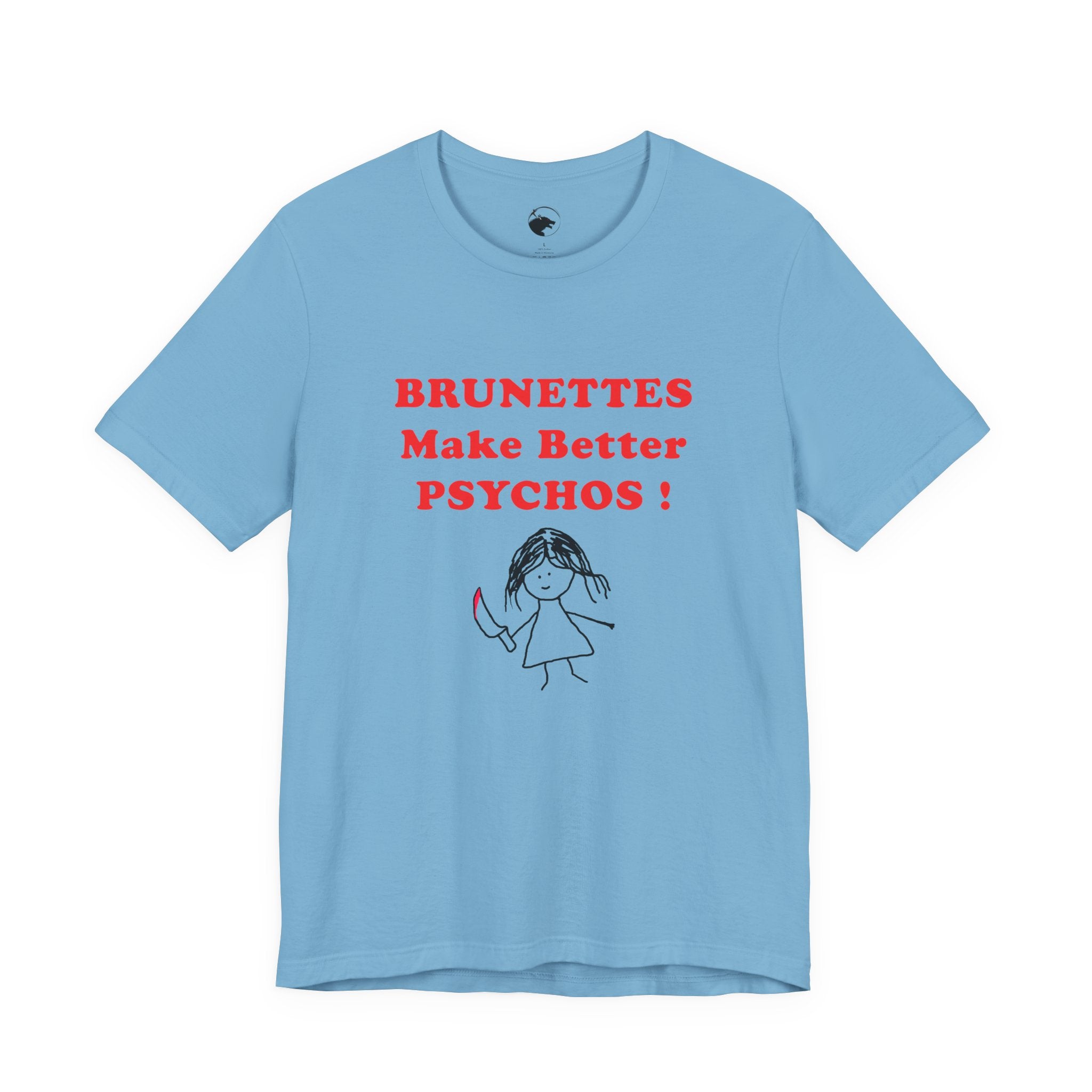 Brunettes Make Better Psychos Shirt, Dark Humor Tee