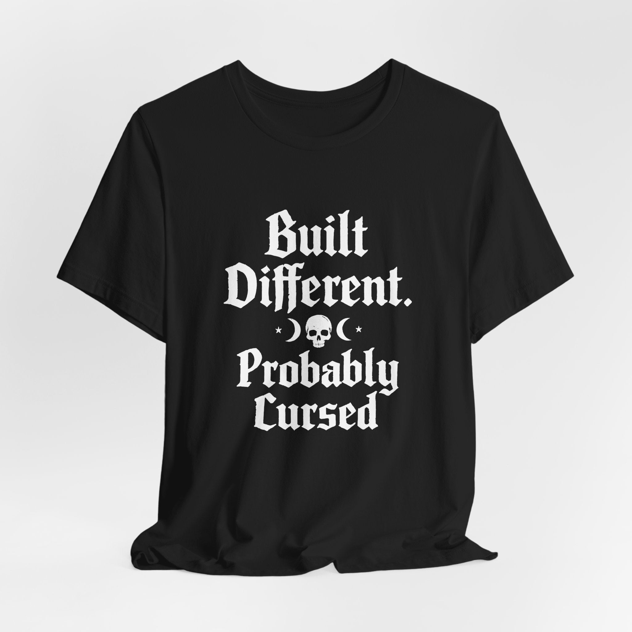 Built Different Probably Cursed Shirt, Sarcastic Goth Tee, Dark Humor Graphic T-shirt, Alt Aesthetic Clothing, Edgy Witchy Shirt, Goth Gift