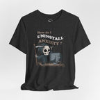 How Do I Uninstall Anxiety? Grim Reaper Shirt draped front view
